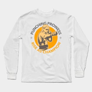 Punching Prowess Rise As Champion | Boxing Fighter Long Sleeve T-Shirt